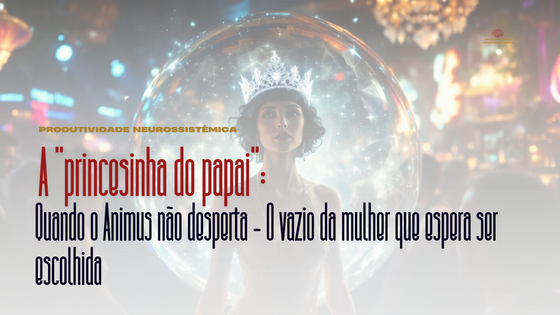 A Princesinha do papai: madura no corpo, infantil na alma: O custo de não crescer