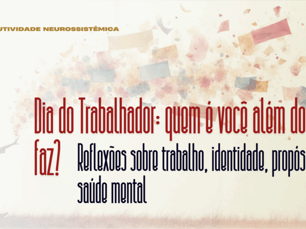 Dia do Trabalhador: quem é você além do que faz?
