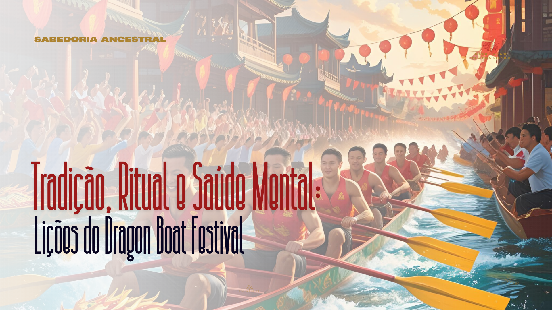 Dragon Boat Festival: Tradição, Saúde Mental e Conexão com os Ancestrais